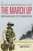 The March Up: Taking Baghdad with the 1st Marine Division