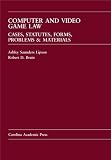 Computer and Video Game Law: Cases and Materials