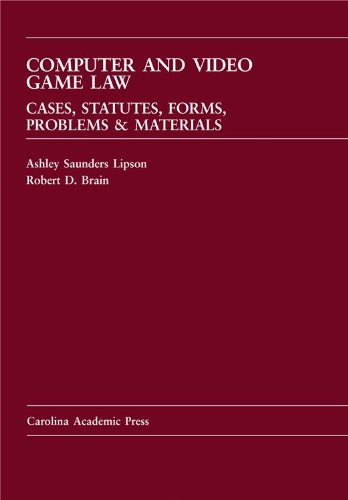 Computer and Video Game Law: Cases and Materials