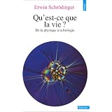 Qu'est ce que la vie? : De la physique � la biologiepar Erwin Schr�dinger