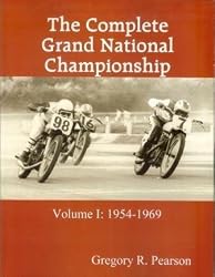 The Complete Grand National Championship Volume I 1954-1969 (American Motorcycle Racing 1954-1969)