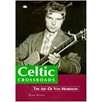 Celtic Crossroads: The Art of Van Morrison (Sanctuary Music Library) book cover