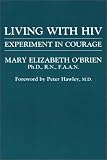 Living with HIV: Experiment in Courage (New England Healthcare Assembly Book)
