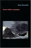 Heiner M&uuml;ller - Traumtext - Klaus Theweleit