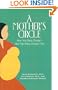 A Mother's Circle : How Your Baby Changes How Your Baby Changes You