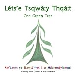Lets'e Tsqwa:Y Thqa:T: One Green Tree