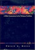 Acts: A <i>Bible</i> Commentary in the Wesleyan Tradition