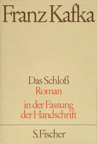 Das Schlo� (in d. Fassung d. Handschr.)