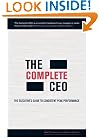 The Complete CEO: The Executive's Guide to Consistent Peak Performance