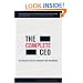 The Complete CEO: The Executive's Guide to Consistent Peak Performance