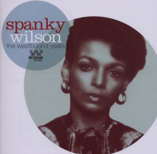 Spanky Wilson - The Westbound Years - Zortam Music