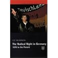 The Radical Right in Germany: 1870 to the Present (Themes In Modern German History) by Lee Mcgowan