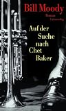 Produkt-Bild: Auf der Suche nach Chet Baker