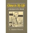 China in My Life: An Historian's Own History (Studies of the East Asian Institute) by C. Martin Wilbur and Anita M. O'Brien