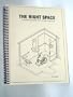 The Right Space: Over 300 Drawings with the Details You Need Are Your Resource for Designing or Remodeling an Accessible Home