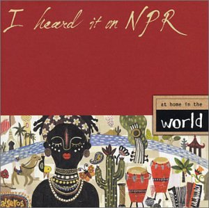 CD-Charts  Search : I Heard It on NPR: At Home in the World
