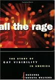 All the Rage: The Story of Gay Visibility in America