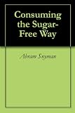 Consuming the Sugar-Free Way