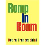 Romp in Roomby Debra Franceschini