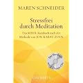 Stressfrei durch Meditation: Das MBSR-Kursbuch nach der Methode von Jon Kabat-Zinn