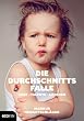 Die Durchschnittsfalle: Gene - Talente - Chancen