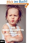 Die Durchschnittsfalle: Gene - Talent...