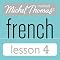 Michel Thomas Beginner French Lesson 4