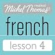 Michel Thomas Beginner French Lesson 4