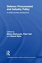 Defence Procurement and Industry Policy (Routledge Studies in Defence and Peace Economics)