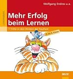 Mehr Erfolg beim Lernen: 7 Tritte in den Hintern der Faulheit - 3 - - 6 - Klasse: 7 Tritte in den Hintern der Faulheit - 9 - 13 Jahre (Beltz Lern-Trainer) - Wolfgang Endres, Norbert Eickmann, Heinrich Janak
