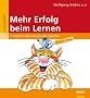 Mehr Erfolg beim Lernen: 7 Tritte in den Hintern der Faulheit. 3. - 6. Klasse: 7 Tritte in den Hintern der Faulheit. 9 - 13 Jahre (Beltz Lern-Trainer)
