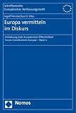 Produkt-Bild: Europa vermitteln im Diskurs: Entstehung einer Europ&auml;ischen &Ouml;ffentlichkeit