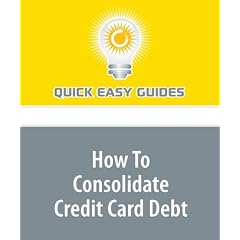 How To Consolidate Credit Card Debt: Lower Monthly Credit Card Bills