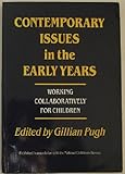 Contemporary issues in the early years : working collaboratively for children
