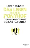 Produkt-Bild: Das Leben ist kein Ponyhof: Die unbekannte Welt der Abiturienten