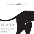El Perro by Miguel Fernandez-Vallejo & Miguel Villar (Audio CD - 2006) - Import