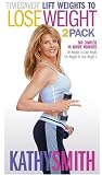 Kathy Smith Timesaver - Lift Weights to Lose Weight, Vols. 1 & 2