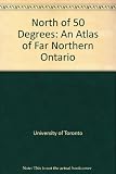 North of 50 ̊: an atlas of far northern Ontario