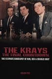 The Krays: The Final Countdown - The Ultimate Biography of Ron, Reg and Charlie Kray