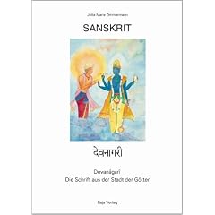 Sanskrit - Devanagari. Die Schrift aus der Stadt der G�tter Ein Lehrbuch f�r Anf�nger - Band I