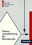 Datenverarbeitung f&uuml;r B&uuml;roberufe - Othmar Bischoff, Erich Zehnpfenning, Elmar Weigel