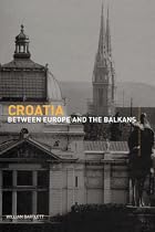 Croatia: Between Europe and the Balkans (Postcommunist States & Nations)
