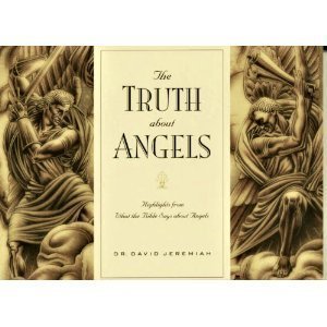 The Truth about Angels: Highlights from What the Bible Says about Angels