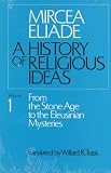 History of Religious Ideas, Volume 2: From Gautama Buddha to the Triumph of Christianity (History of Religious Ideas)