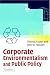 Corporate Environmentalism and Public Policy by Thomas P. Lyon ISBN 0521603765