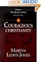 Courageous Christianity (Lloyd-Jones, David Martyn. Studies in the Book of Acts, V. 2.)