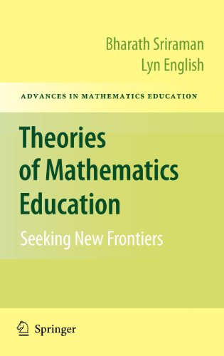 Theories of Mathematics Education: Seeking New Frontiers (Advances in Mathematics Education)