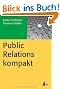 Public Relations kompakt: Mit journalistischen Zwischenrufen von Christian Sauer