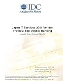 Review IDC Research  / Japan IT Services 2004 Vendor Profiles: Top Vendor Ranking