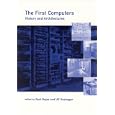 The First Computers--History and Architectures (History of Computing)